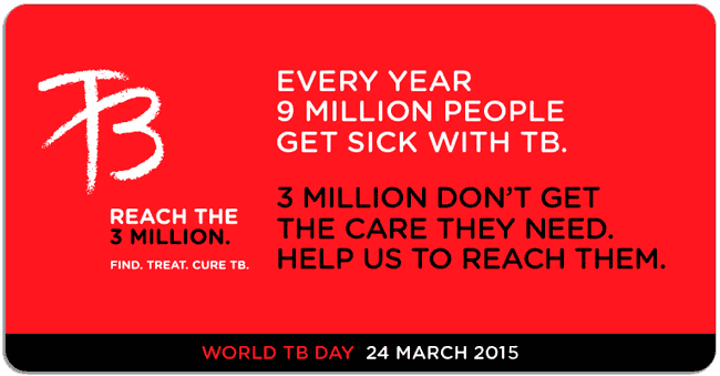 March 24, 2015 - World TB Day